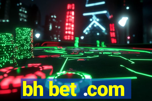 bh bet .com